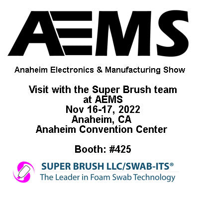 Foam Swab Manufacturer Super Brush LLC will be Exhibiting at the 2022 AEMS (Anaheim Electronics & Manufacturing Show)